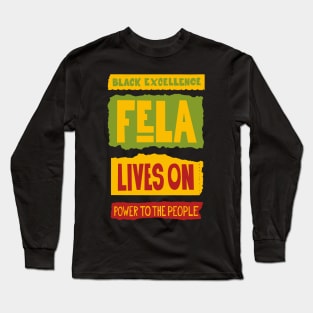 Fela Kuti Tribute Illustration: Black Excellence Lives On Long Sleeve T-Shirt